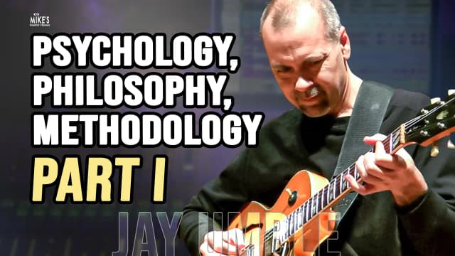 Psychology, Philosophy & Methodology for the Jazz Guitarist - I
