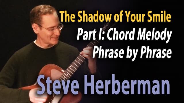 Shadow of Your Smile Part 1: Chord Melody, Phrase by Phrase